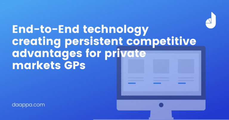 End To End Technology Creating Persistent Competitive Advantages For Private Markets GPs